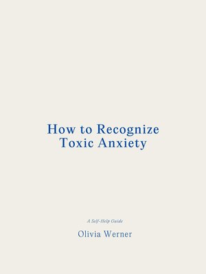 cover image of How to Recognize Toxic Anxiety